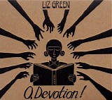 Liz Green - O, Devotion!