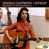 Wanda Jackson - Queen of Rockabilly: The Very Best of the Rock 'n' Roll Years