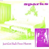 Sparks - Just Got Back From Heaven