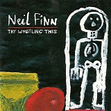 Neil Finn - Try Whistling This