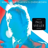 Weller, Paul - When Your Garden's Overgrown (EP)