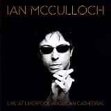 McCulloch, Ian - Live At Liverpool Anglican Cathedral