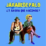 Jarabe De Palo - Â¿Y Ahora QuÃ© Hacemos?