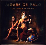 Jarabe de Palo - De vuelta y vuelta