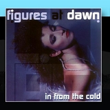 Figures At Dawn - In From the Cold