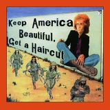 Fenwick, Ray - Keep America  Beautiful , Get a Haircut