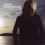 Anna Ternheim - Somebody Outside