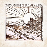 Oh Hellos - Through the Deep, Dark Valley