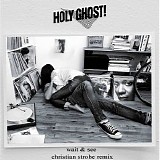 Holy Ghost! - Wait And See