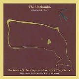 The Unthanks - Diversions V1 The songs of Robert Wyatt and Antony and the Johnsons