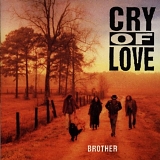 Cry of Love - Brother