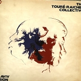 The TourÃ©-Raichel Collective - The Tel Aviv Session