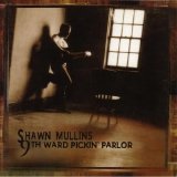 Shawn Mullins - 9th Ward Pickin' Parlor