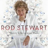 Rod Stewart - Merry Christmas, Baby