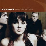 Die Happy - Beautiful Morning