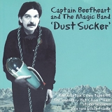 Captain Beefheart and His Magic Band - Son of Dust Sucker (Captainâ€™s Tapes of Bat Chain Puller)