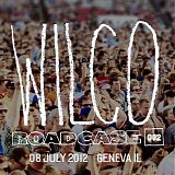 Wilco - Roadcase 002: 08 July 2012 Geneva, IL