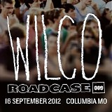 Wilco - Roadcase 009 - 2012-09-16  Columbia, Mo