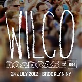 Wilco - [SBD] 2012-07-24 New York, NY (Roadcase 004)