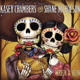 Chambers, Kasey, & Shane Nicholson (USA-12-Wreck & Ruin-cty) - Wreck & Ruin