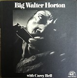 Big Walter Horton - Big Walter Horton With Carey Bell