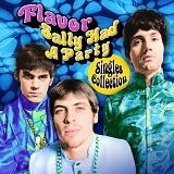 Flavor - Sally Had A Party - Singles Collection