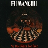 Fu Manchu - No One Rides For Free