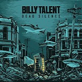 Billy Talent - Dead Silence