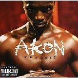 Akon - Trouble - Deluxe Edition - Disc 1