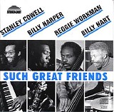 Stanley Cowell - Such Great Friends - With Billy Harper - Reggie Workman - Billy Hart