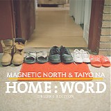 Magnetic North & Taiyo Na - Home - Word