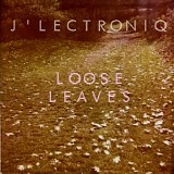 Jlectroniq - Loose Leaves