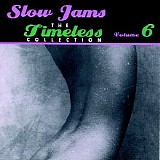 Various artists - Slow Jams - The Timeless Collection - Volume 6