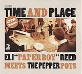 Eli ''paperboy''  Reed & The Pepper Pots - Time And Place