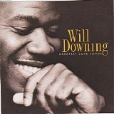 Will Downing - Greatest Love Songs