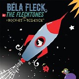 BÃ©la Fleck And The Flecktones - Rocket Science