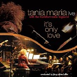 Tania Maria & Frankfurt Radio Bigband - It's Only Love