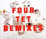 Four Tet - Remixes - Disc 1