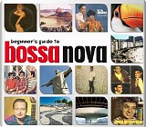 Various artists - Beginner's Guide To Bossa Nova - Disc 1 - Beginnings