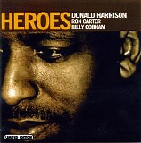 Donald Harrison, Ron Carter, Billy Cobham - Heroes