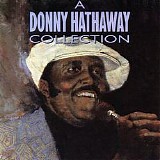 Donny Hathaway - A Donny Hathaway Collection