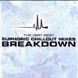 Various artists - Breakdown - The Very Best Euphoric Chillout Mixes - Disc 1