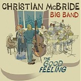 Christian MCbride Band - The Good Feeling