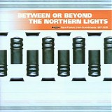 Various artists - Between Or Beyond The Northern Lights