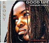 Ebony - Good Life -  Feat. Black Attack - Remix (Single)