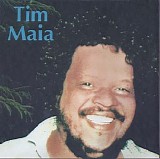 Tim Maia - Reginaldo, Paulo, Tim Maia