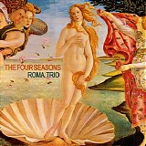 Roma Trio - The Four Seasons