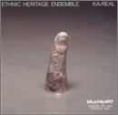 Ethnic Heritage Ensemble - Ka-Real