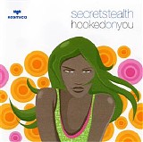 Secret Stealth - Hooked On You