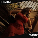 Juliette - The Take Over - Volume 1